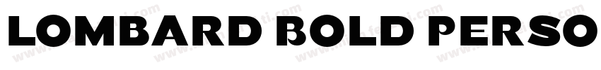 Lombard Bold Persona字体转换